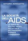 La societ� dell'AIDS. La verit� su politici, giornalisti, medici, volontari e multinazionali durante l'emergenza