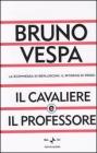 Il cavaliere e il professore. La scommessa di Berlusconi. Il ritorno di Prodi