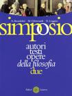 Simposio. Autori, testi, opere della filosofia vol.2