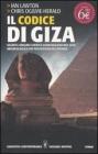 Il codice di Giza. Segreti, enigmi e verità sconvolgenti nel sito archeologico più misterioso del mondo Il codice di Giza. Segreti, enigmi e verità sconvolgenti nel sito archeologico più misterioso del mondo