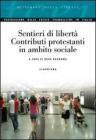 Sentieri di libert�. Contributi protestanti in ambito sociale