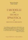 I modelli della tecnica ipnotica di Milton H. Erickson I modelli della tecnica ipnotica di Milton H. Erickson