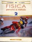 Fisica: percorsi e metodo. Per le Scuole superiori vol.2