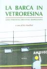 La barca in vetroresina. Scafo, attrezzatura, impiantistica, equipaggiamenti