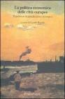 La politica economica delle cittą europee. Esperienze di pianificazione strategica La politica economica delle cittą europee. Esperienze di pianificazione strategica
