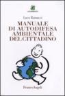 Manuale di autodifesa ambientale del cittadino Manuale di autodifesa ambientale del cittadino