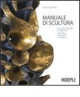 La scultura. Cultura, disegno e progetto. Materiali, strumenti e tecniche