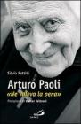 Arturo Paoli. �Ne valeva la pena�