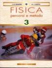Fisica. Percorsi e metodo. Per le Scuole superiori vol.3