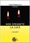 Non spegnete la luce. Racconti