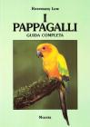 I pappagalli. Guida completa