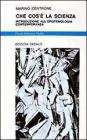 Che cos'� la scienza. Introduzione all'epistemologia contemporanea