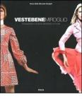 Vestebene Miroglio. Cinquant'anni di storia attraverso la moda