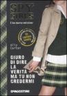 Giuro di dire la verit� ma tu non credermi. Spy Girls