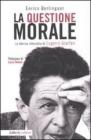 La questione morale. La storica intervista di Eugenio Scalfari La questione morale. La storica intervista di Eugenio Scalfari