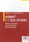 Herbart e i suoi epigoni. Genesi e sviluppo di una filosofia dell'educazione