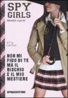 Non mi fido di te ma il rischio � il mio mestiere. Spy Girls