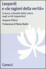 Leopardi e �le ragioni della verit�. Scienze e filosofia della natura negli scritti leopardiani