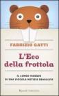 L' Eco della frottola. Il lungo viaggio di una piccola notizia sbagliata