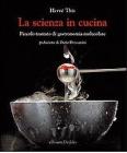La scienza in cucina. Piccolo trattato di gastronomia molecolare La scienza in cucina. Piccolo trattato di gastronomia molecolare