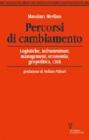 Percorsi di cambiamento. Logistica, infrastrutture, management, economia, geopolitica, citt�