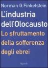 L' industria dell'Olocausto. Lo sfruttamento della sofferenza degli ebrei