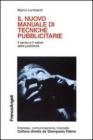 Il nuovo manuale di tecniche pubblicitarie. Il senso e il valore della pubblicit�