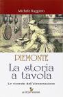 Piemonte. La storia a tavola. Le vicende dell'alimentazione