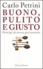 Buono, pulito e giusto. Princip� di nuova gastronomia