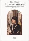 Il cuore di cristallo. Ragionamenti d'amore, poesia e ritratto nel Rinascimento