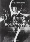 Il mito di Hollywood. Tutto sui film americani dal 1930 al 1960