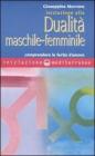 Iniziazione alla dualit� maschile-femminile. Comprendere le ferite d'amore