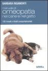 Manuale di omeopatia nel cane e nel gatto. 130 rimedi e ritratti comportamentali Manuale di omeopatia nel cane e nel gatto. 130 rimedi e ritratti comportamentali