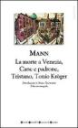 Romanzi brevi. Tristano-Tonio Kr�ger-La morte a Venezia-Cane e padrone