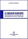 Le indagini bancarie. Contributo allo studio delle presunzioni nel diritto tributario