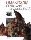 L' umanitaria. Cento anni di solidariet� (1893-1993)