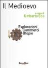 Il Medioevo. Esplorazioni, commerci, utopie