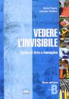 Vedere l'invisibile. Volume unico. Con materialia per il docente. Per la Scuola media