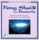 Feng shui della bussola. Manuale professionale di architettura feng shui