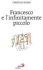 Francesco e l'infinitamente piccolo