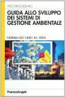 Guida allo sviluppo dei sistemi di gestione ambientale. Norma ISO 14001