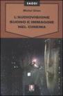 L' audiovisione. Suono e immagine nel cinema L' audiovisione. Suono e immagine nel cinema