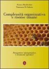 Complessitą organizzativa e risorse umane. Prospettive interpretative e strumenti operativi Complessitą organizzativa e risorse umane. Prospettive interpretative e strumenti operativi