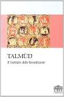 Talmud. Il trattato delle benedizioni