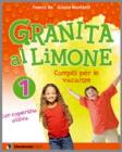 Granita al limone. Lettura-Compiti per le vacanze-Leggere in valigia. Per la Scuola elementare vol.1
