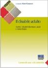 Il disabile adulto. Anche i disabili diventano adulti e invecchiano