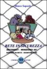 Rete in sicurezza. La posta, le chat, i motori di ricerca, la sicurezza della rete oggi Rete in sicurezza. La posta, le chat, i motori di ricerca, la sicurezza della rete oggi