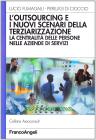L' outsourcing e i nuovi scenari della terziarizzazione. La centralit� delle persone nelle aziende di servizi