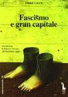 Fascismo e gran capitale. Con videocassetta