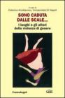Sono caduta dalle scale. I luoghi e gli attori della violenza di genere Sono caduta dalle scale. I luoghi e gli attori della violenza di genere